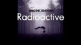 7. Radioactive - Imagine Dragons